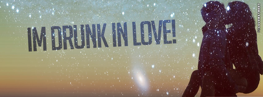 Im Drunk In Love Cover  Facebook Cover