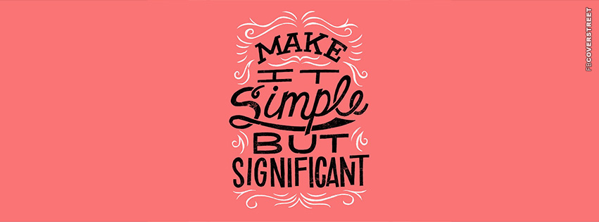 Make It Simple But Significant  Facebook Cover