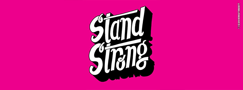 Stand Strong  Facebook Cover