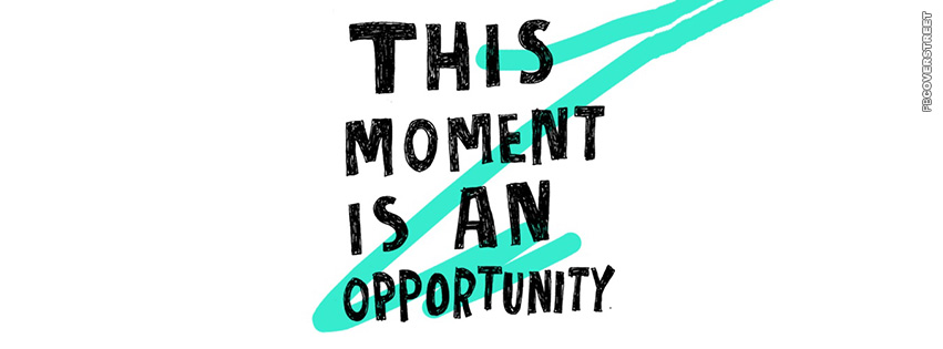This Moment Is An Opportunity  Wallpaper