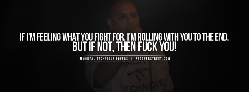 Immortal Technique Roll With You Til The End Quote Picture