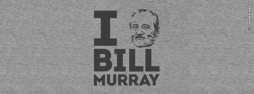I Love Bill Murray  Picture