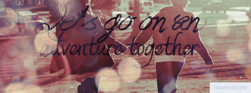 Lets Go On An Adventure Together Wallpaper
