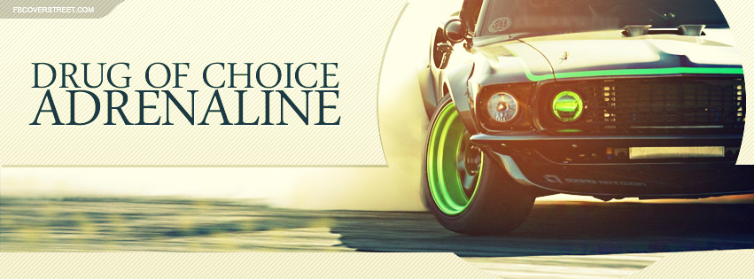 My Drug of Choice Is Adrenaline Drifter Quote Picture