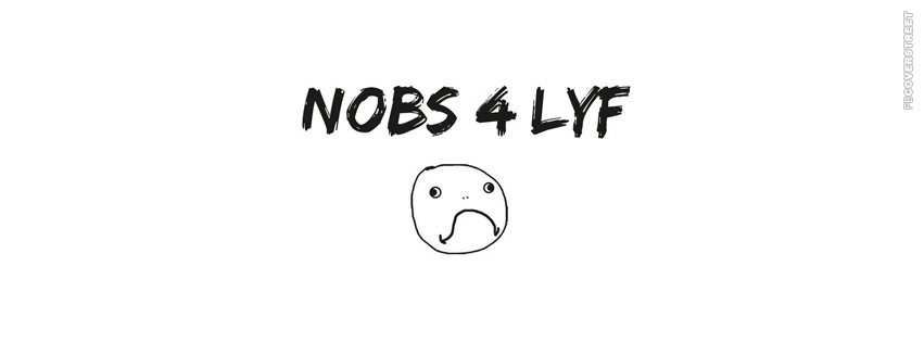 Nobs 4 Lyfe Noob  Picture