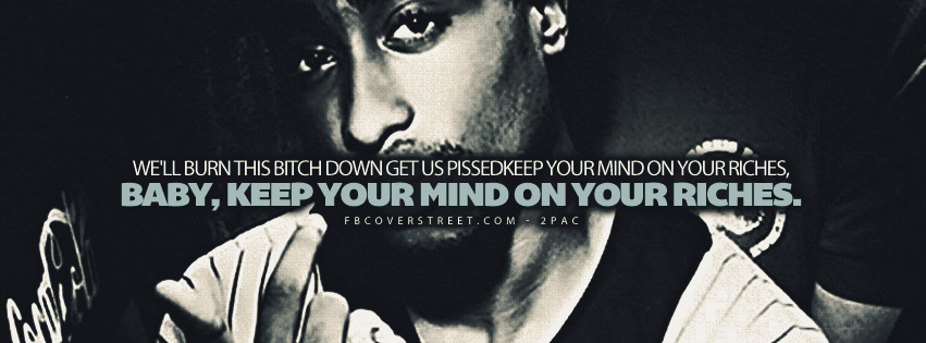 Keep Your Mind On Your Riches 2pac Quote Lyrics Wallpaper