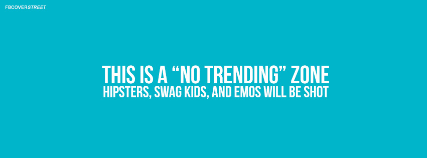This Is A No Trending Zone Quote Picture