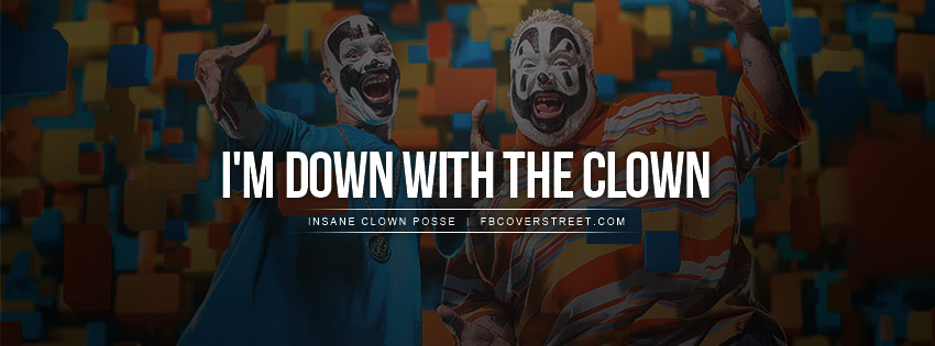 Insane Clown Posse Down With The Clown Quote Picture