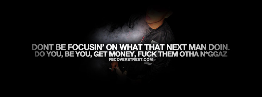 Dont Be Focusin On The Other Man Quote Wallpaper