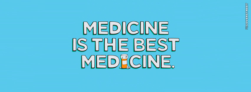 Medicine Is The Best Medicine  Picture