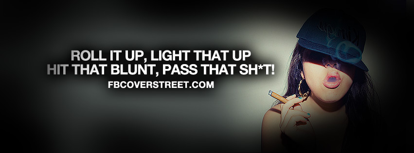 Roll It Up Light That Up Quote Wallpaper