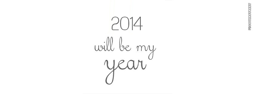 2014 Will Be My Year  Wallpaper