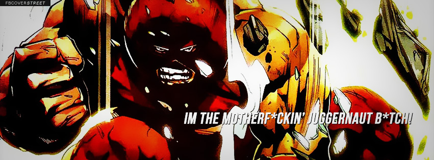 Im The Motherfuckin Juggernaut Bitch X Men Comic Picture