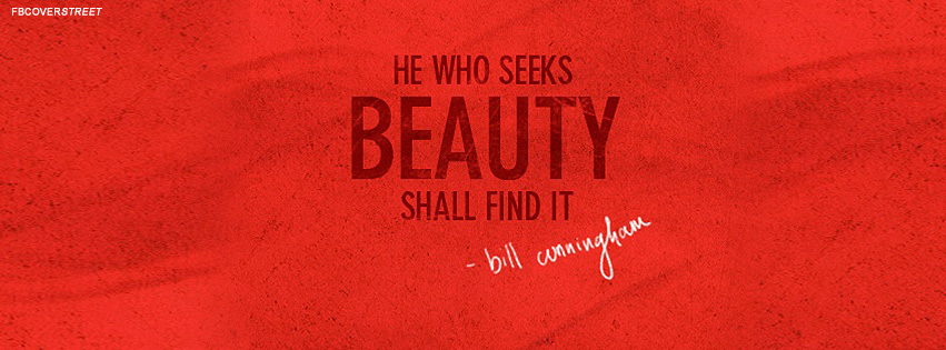 He Who Seeks Beauty Quote Picture