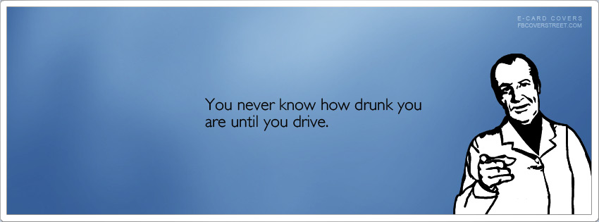 Never Know How Drunk You Are Picture