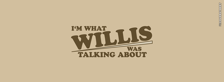 Im What Willis Was Talking About  Picture