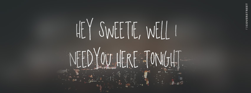 Hey Sweetie I Need You Here Tonight  Wallpaper