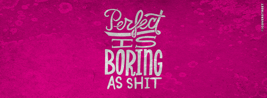 Perfect Is Boring Wallpaper