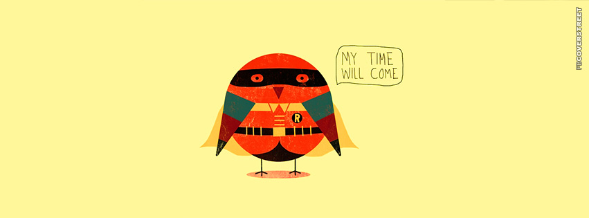 Robins Time Will Come  Wallpaper