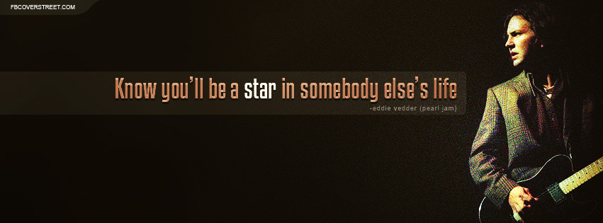 Eddie Vedder Pearl Jam Quote Facebook Cover