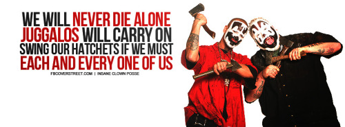 Insane Clown Posse Never Die Alone Quote Facebook Cover